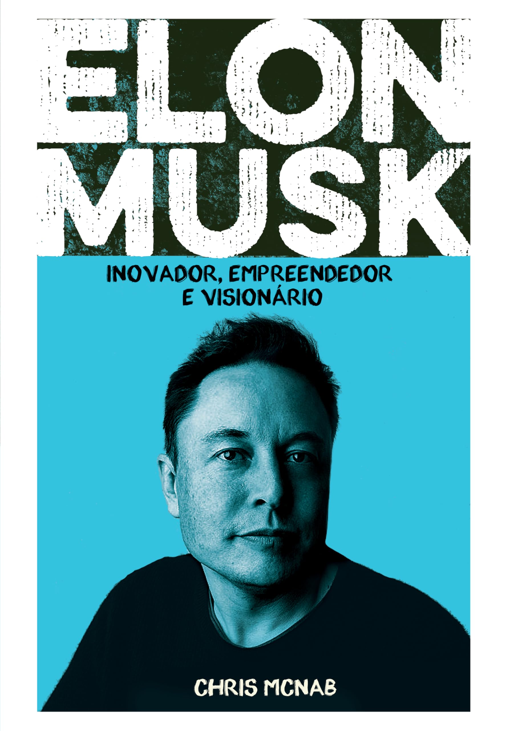 Elon Musk : McNab, Chris, Letra, Pé Da: Amazon.com.br: Livros